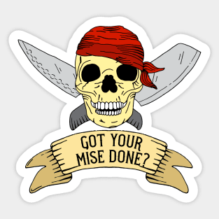 Got Your Mise Done Funny Chef Quote Sticker